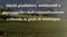 Effetti produttivi, ambientali e paesaggistici dell’estensificazione colturale in prati di montagna