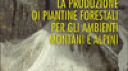 La produzione di piantine forestali per gli ambienti montani e alpini