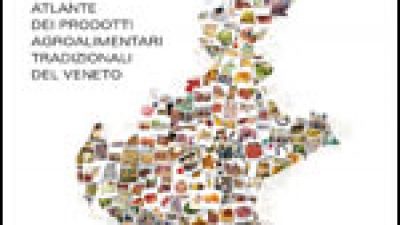 Atlante dei prodotti agroalimentari tradizionali del Veneto