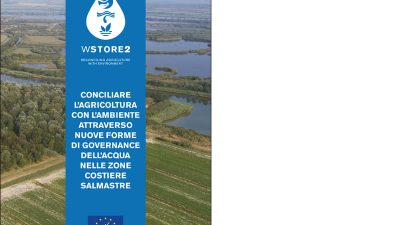 Progetto LIFE+ WStore2 – Conciliare l’agricoltura con l’ambiente attraverso nuove forme di governance dell’acqua nelle zone costiere salmastre – Documentazione tecnica