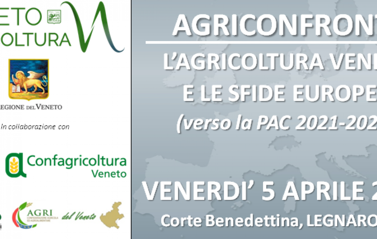 LEGNARO-PD: DAGLI AGRICONFRONTI EUROPEI ALLA PAC 2021-2027