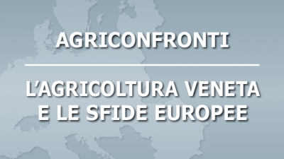DIFENDERE UNA PAC CHE PUNTI AI GIOVANI E ALL’AMBIENTE, APPELLO DAGLI “AGRICONFRONTI” DI VENETO AGRICOLTURA