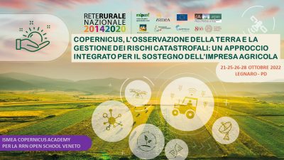 Open School “Copernicus, l’Osservazione della Terra e la Gestione dei Rischi catastrofali: un approccio integrato per il sostegno dell’impresa agricola”