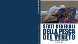 Stati generali della pesca del Veneto – Chioggia, Porto Tolle, Caorle, Venezia – 5-8 luglio 2022
